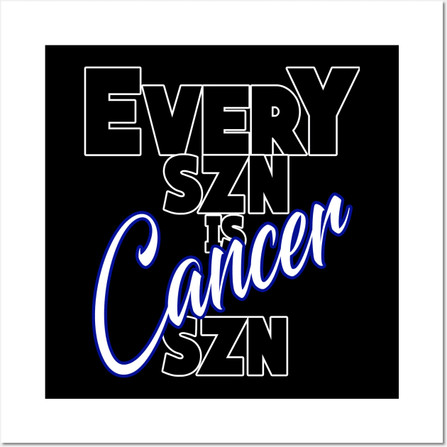 Every SZN Is Cancer SZN Wall Art by SkorpSZNWear